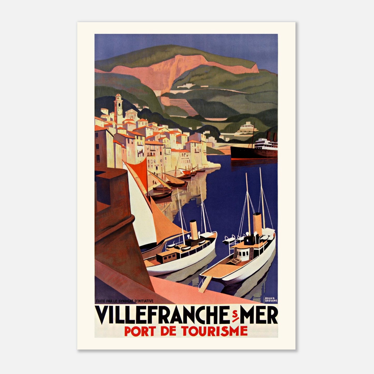 Planche ancienne "Villefranche-sur-Mer" par Roger Broders (60x90 cm / 24x36″). Affiche publicitaire vintage "Villefranche-sur-Mer" par Roger Broders, représentant le port avec des voiliers et des bateaux de pêche, et la ville nichée au pied de collines.