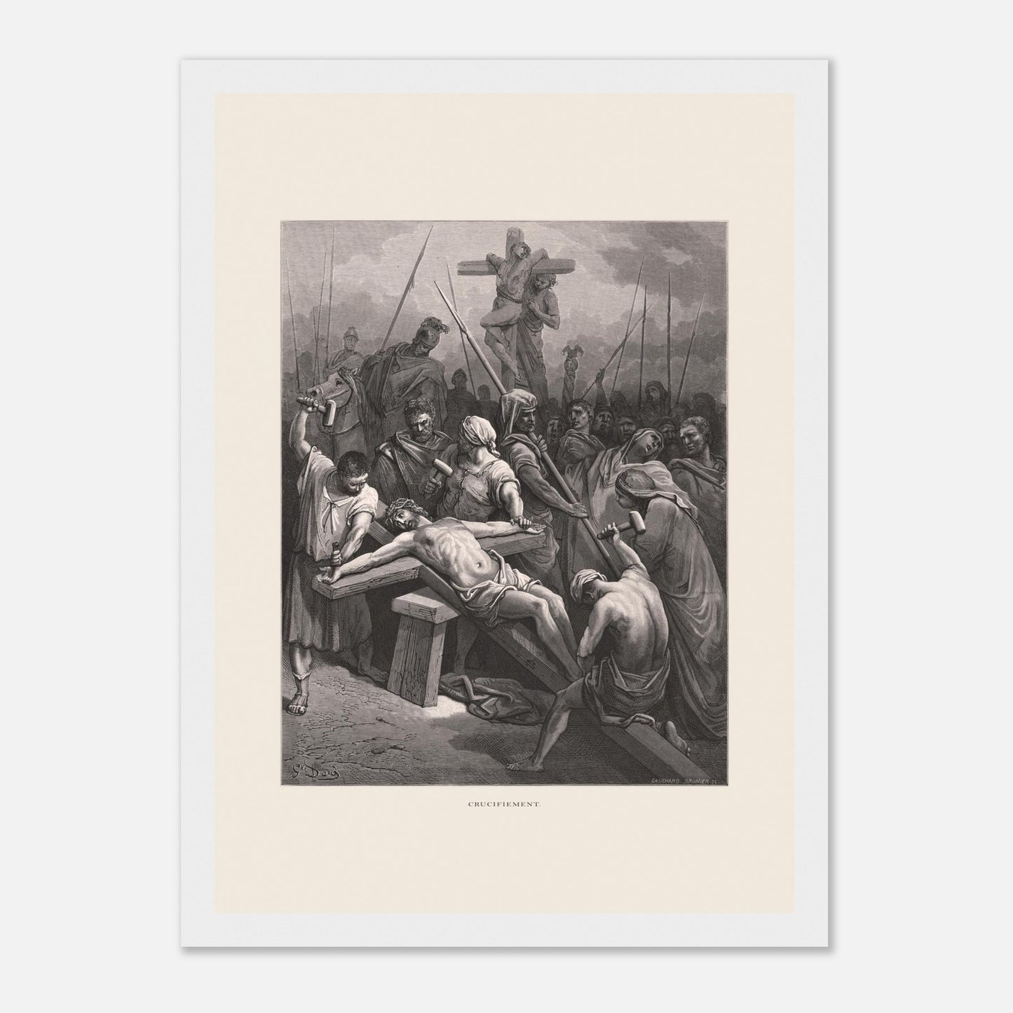 Le Crucifiement de Jésus, planche de Gustave Doré (21x29,7 cm (A4) / Cadre blanc). Estampe de Gustave Doré montrant le Crucifiement, avec Jésus cloué sur la croix, entouré de soldats et de spectateurs dans une scène dramatique.