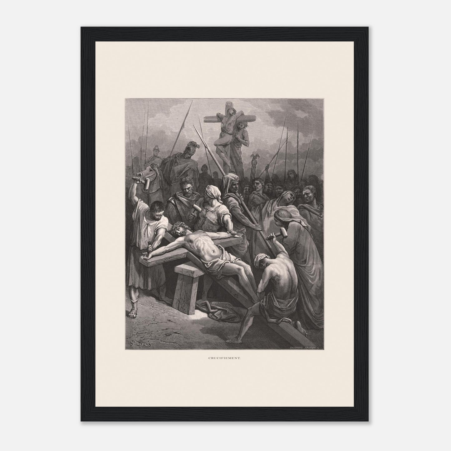 Le Crucifiement de Jésus, planche de Gustave Doré (21x29,7 cm (A4) / Cadre noir). Estampe de Gustave Doré montrant le Crucifiement, avec Jésus cloué sur la croix, entouré de soldats et de spectateurs dans une scène dramatique.