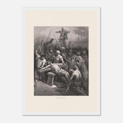 Le Crucifiement de Jésus, planche de Gustave Doré (29,7x42 cm (A3) / Cadre blanc). Estampe de Gustave Doré montrant le Crucifiement, avec Jésus cloué sur la croix, entouré de soldats et de spectateurs dans une scène dramatique.
