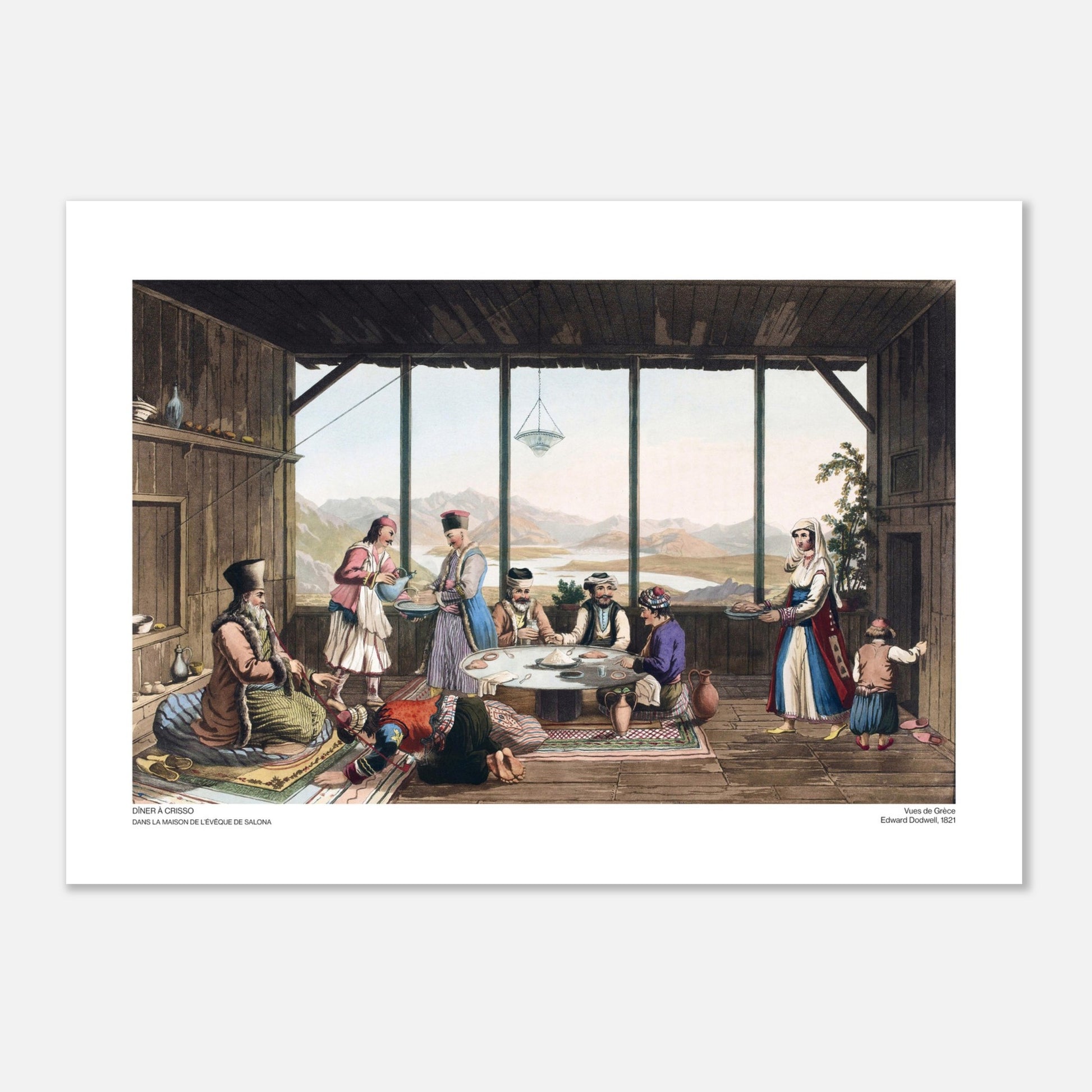Dîner à Crisso, dans la maison de l'évêque de Salona - Illustration des Vues de Grèce par Edward Dodwell - Taille 50x70 cm