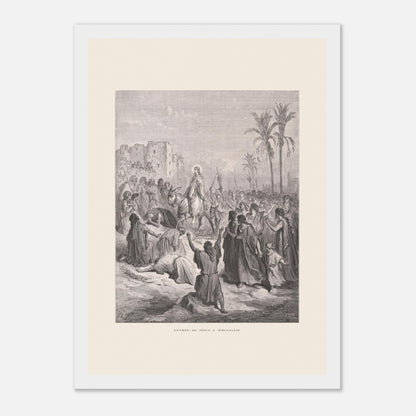Planche ancienne Entrée de Jésus à Jérusalem de Gustave Doré (21x29,7 cm (A4) / Cadre blanc). Gravure de Gustave Doré dépeignant l'entrée triomphale de Jésus à Jérusalem, où il est accueilli par une foule jetant des vêtements et des palmes sur son passage.