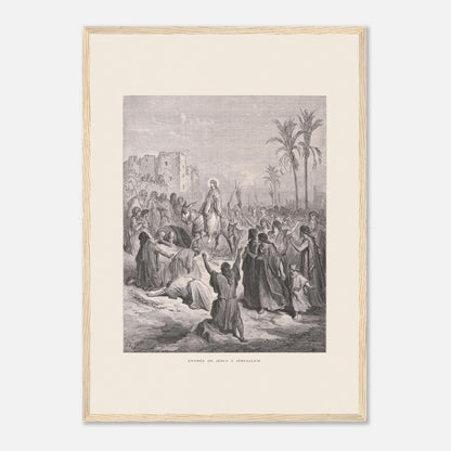 Planche ancienne Entrée de Jésus à Jérusalem de Gustave Doré (42x59,4 cm (A2) / Cadre bois clair). Gravure de Gustave Doré dépeignant l'entrée triomphale de Jésus à Jérusalem, où il est accueilli par une foule jetant des vêtements et des palmes sur son passage.