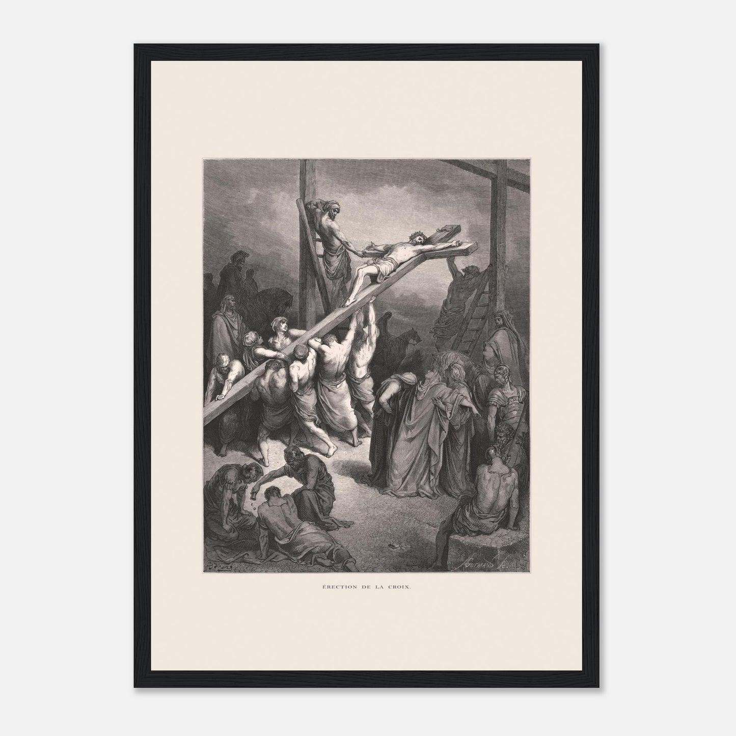 Érection de la croix — Illustration de Gustave Doré (1866) (29,7x42 cm (A3) / Cadre noir). Gravure de Gustave Doré montrant plusieurs hommes levant et fixant une croix sur laquelle est attaché Jésus, avec une foule observant autour.