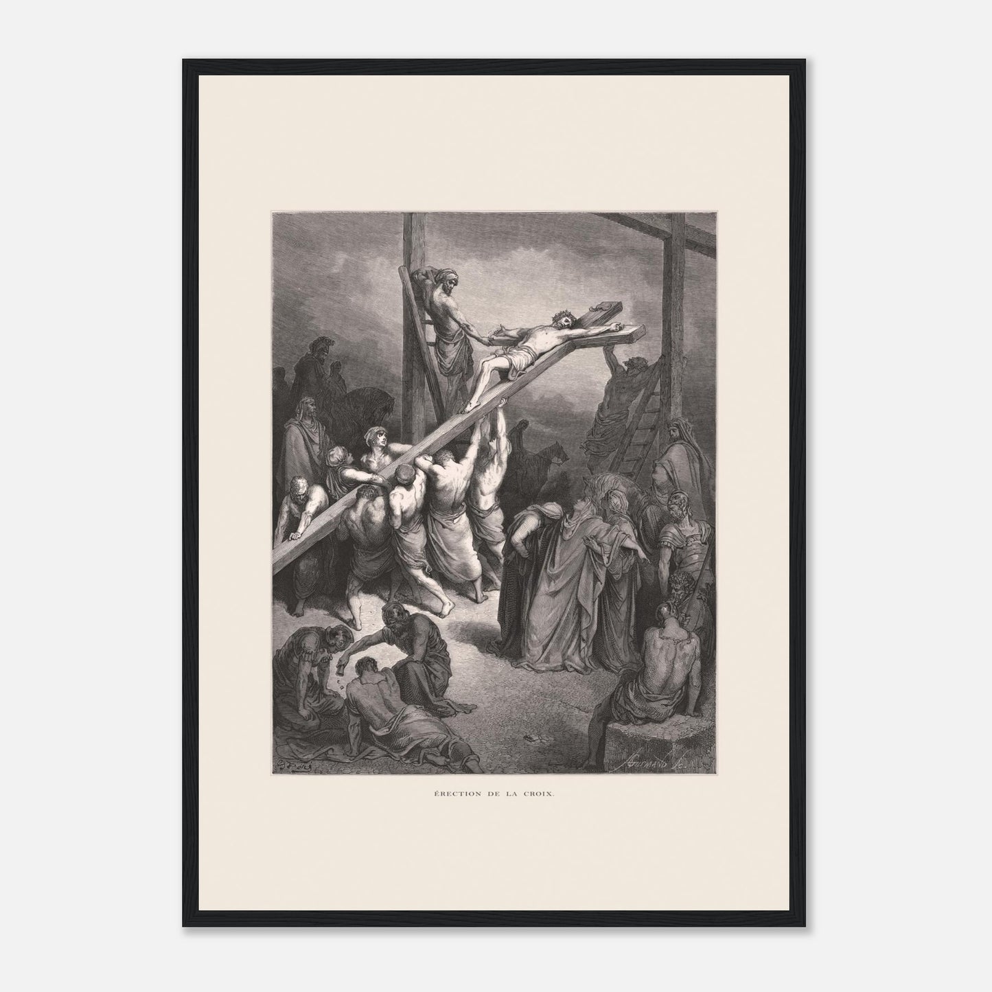 Érection de la croix — Illustration de Gustave Doré (1866) (42x59,4 cm (A2) / Cadre noir). Gravure de Gustave Doré montrant plusieurs hommes levant et fixant une croix sur laquelle est attaché Jésus, avec une foule observant autour.