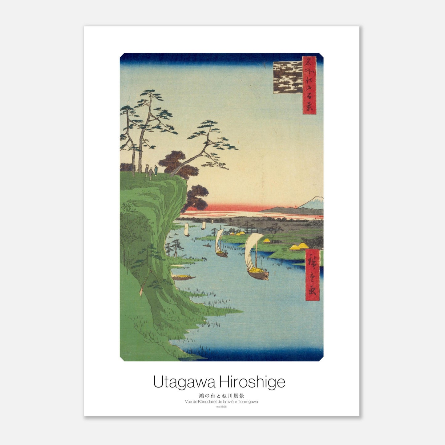 Estampe ukiyo-e : Vue de Kōnodai et de la rivière Tone-gawa (21x29,7 cm (A4)). Une estampe japonaise ukiyo-e de Hiroshige représentant une vue de Kōnodai et de la rivière Tone-gawa, avec des bateaux naviguant sur l'eau et des pins sur une falaise.