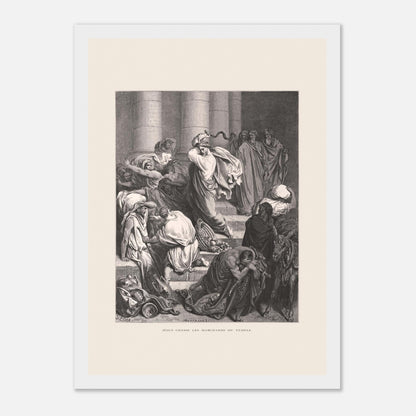 Jésus chassant les marchands du temple, gravure de Gustave Doré (21x29,7 cm (A4) / Cadre blanc). Gravure de Gustave Doré pour la Sainte Bible, représentant la scène de "Jésus chasse les marchands du temple".