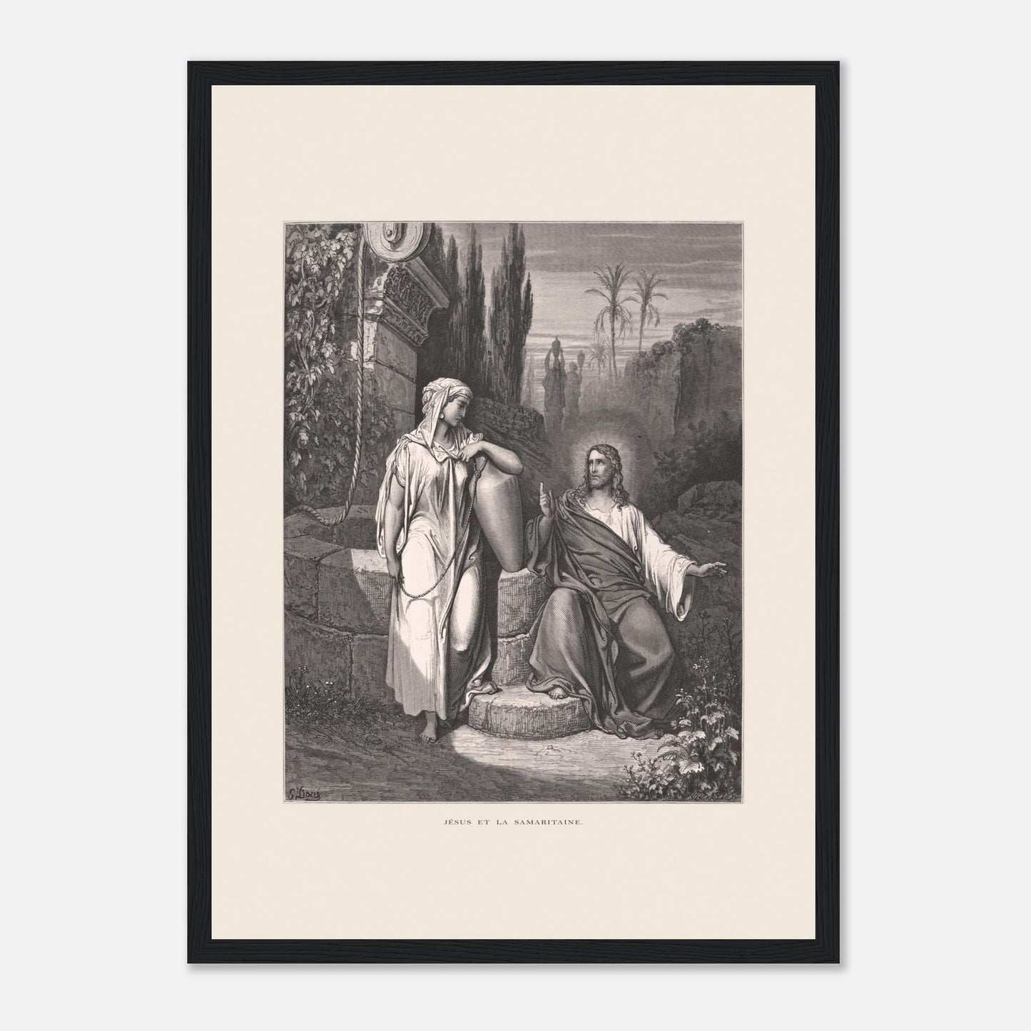 Jésus et la Samaritaine — Estampe de Gustave Doré (29,7x42 cm (A3) / Cadre noir). Gravure de Gustave Doré illustrant la rencontre de Jésus et de la Samaritaine près d'un puits, dans un paysage semi-aride avec des palmiers.