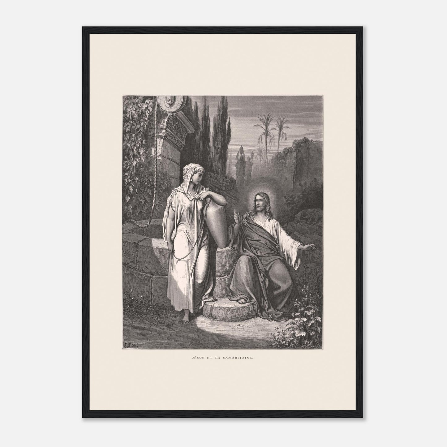Jésus et la Samaritaine — Estampe de Gustave Doré (42x59,4 cm (A2) / Cadre noir). Gravure de Gustave Doré illustrant la rencontre de Jésus et de la Samaritaine près d'un puits, dans un paysage semi-aride avec des palmiers.