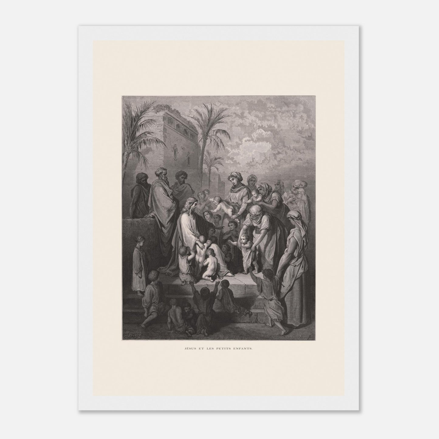 Jésus et les petits enfants — Gravure de Gustave Doré (1866) (21x29,7 cm (A4) / Cadre blanc). Gravure de Gustave Doré montrant Jésus entouré d'une foule d'adultes et d'enfants, certaines femmes lui présentant leurs enfants, dans un paysage architectural avec palmiers.