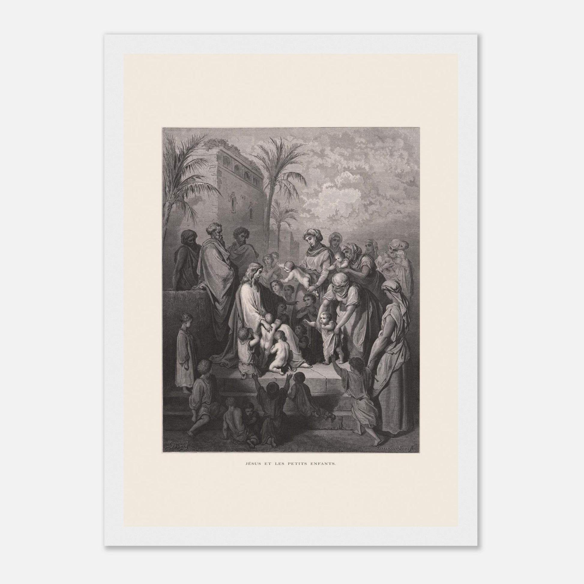 Jésus et les petits enfants — Gravure de Gustave Doré (1866) (21x29,7 cm (A4) / Cadre blanc). Gravure de Gustave Doré montrant Jésus entouré d'une foule d'adultes et d'enfants, certaines femmes lui présentant leurs enfants, dans un paysage architectural avec palmiers.