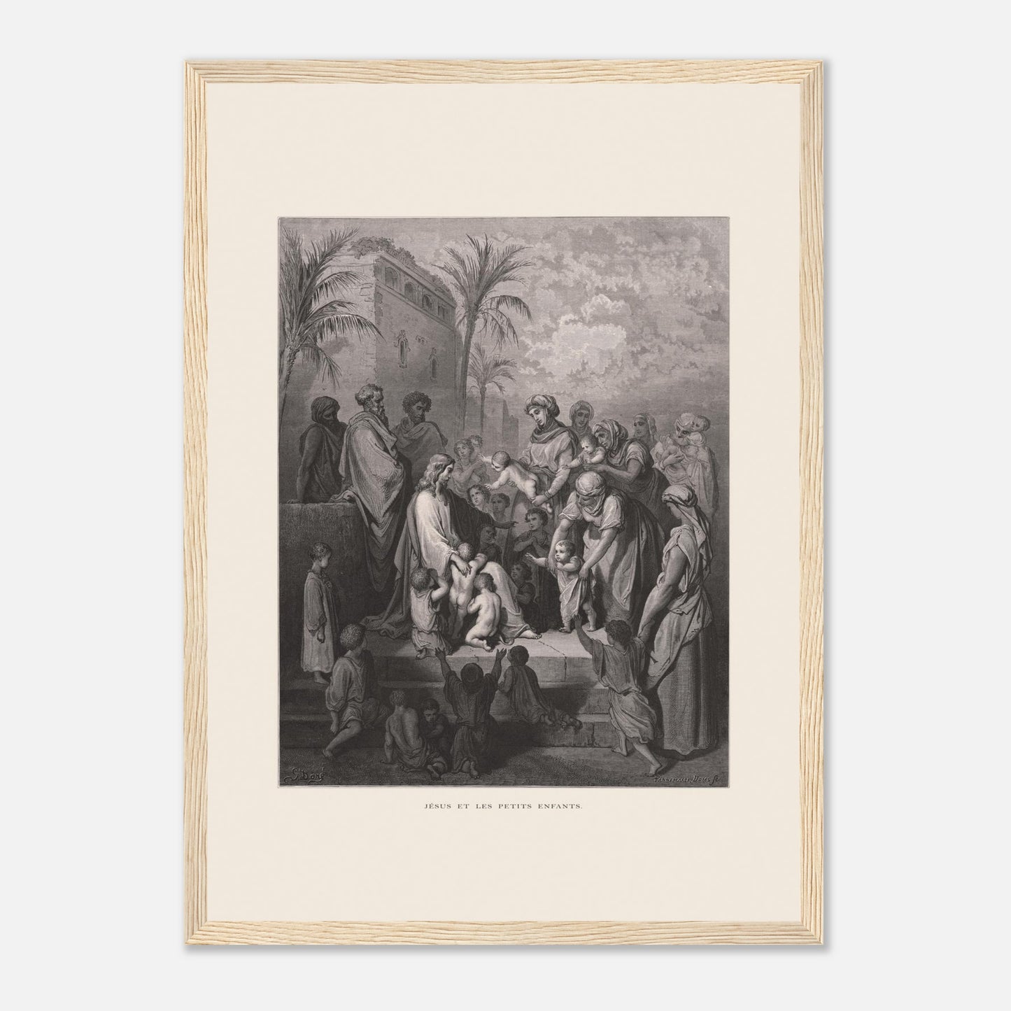 Jésus et les petits enfants — Gravure de Gustave Doré (1866) (29,7x42 cm (A3) / Cadre bois clair). Gravure de Gustave Doré montrant Jésus entouré d'une foule d'adultes et d'enfants, certaines femmes lui présentant leurs enfants, dans un paysage architectural avec palmiers.