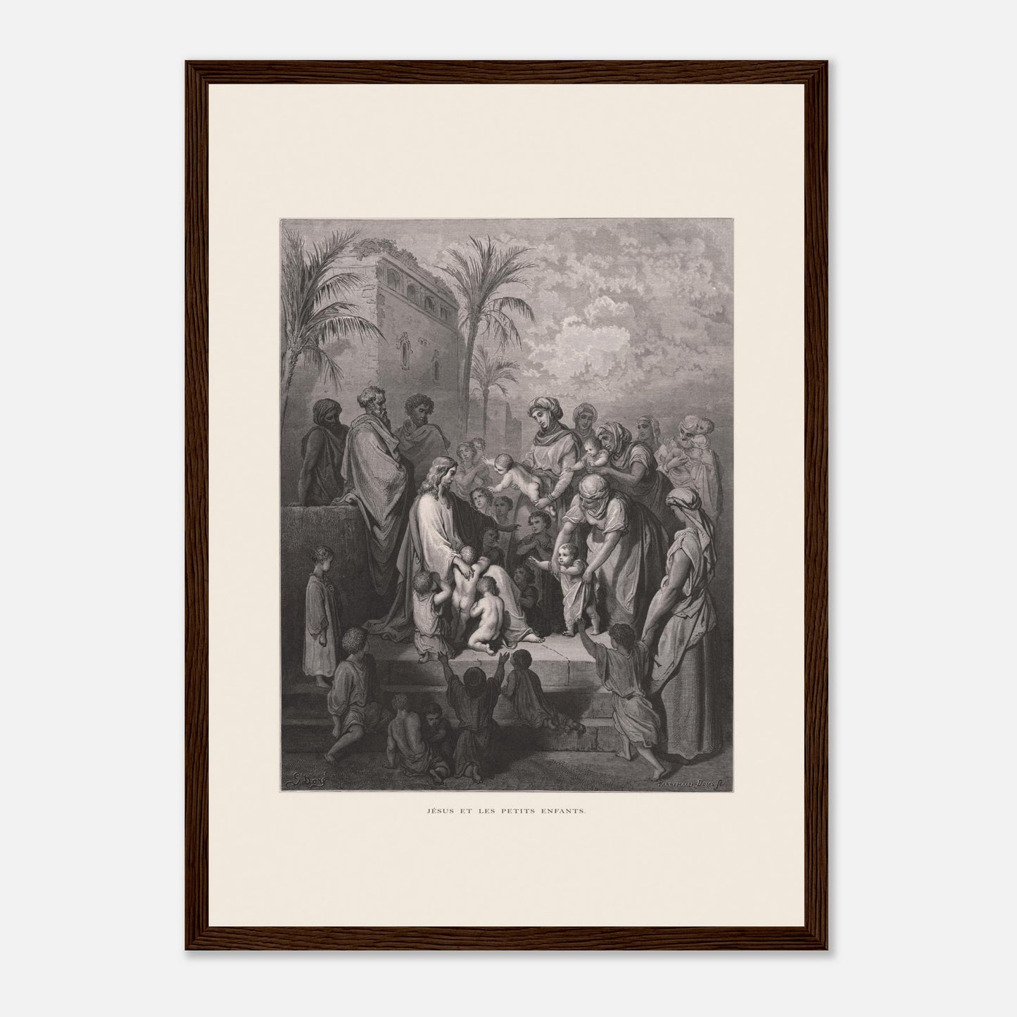 Jésus et les petits enfants — Gravure de Gustave Doré (1866) (29,7x42 cm (A3) / Cadre bois foncé). Gravure de Gustave Doré montrant Jésus entouré d'une foule d'adultes et d'enfants, certaines femmes lui présentant leurs enfants, dans un paysage architectural avec palmiers.
