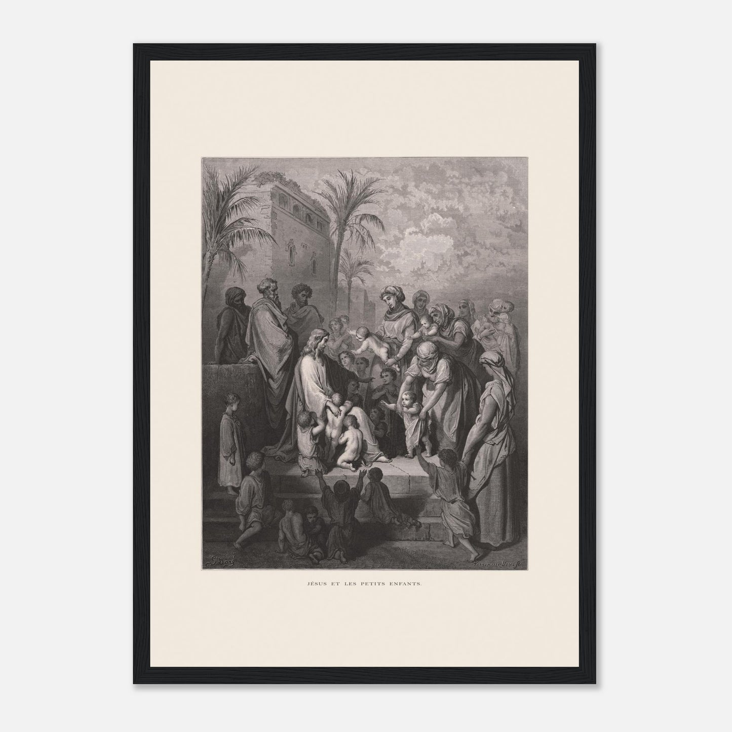 Jésus et les petits enfants — Gravure de Gustave Doré (1866) (29,7x42 cm (A3) / Cadre noir). Gravure de Gustave Doré montrant Jésus entouré d'une foule d'adultes et d'enfants, certaines femmes lui présentant leurs enfants, dans un paysage architectural avec palmiers.