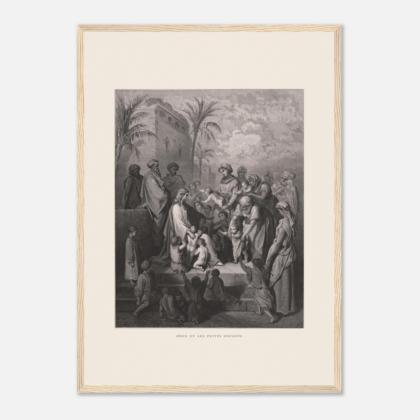 Jésus et les petits enfants — Gravure de Gustave Doré (1866) (42x59,4 cm (A2) / Cadre bois clair). Gravure de Gustave Doré montrant Jésus entouré d'une foule d'adultes et d'enfants, certaines femmes lui présentant leurs enfants, dans un paysage architectural avec palmiers.