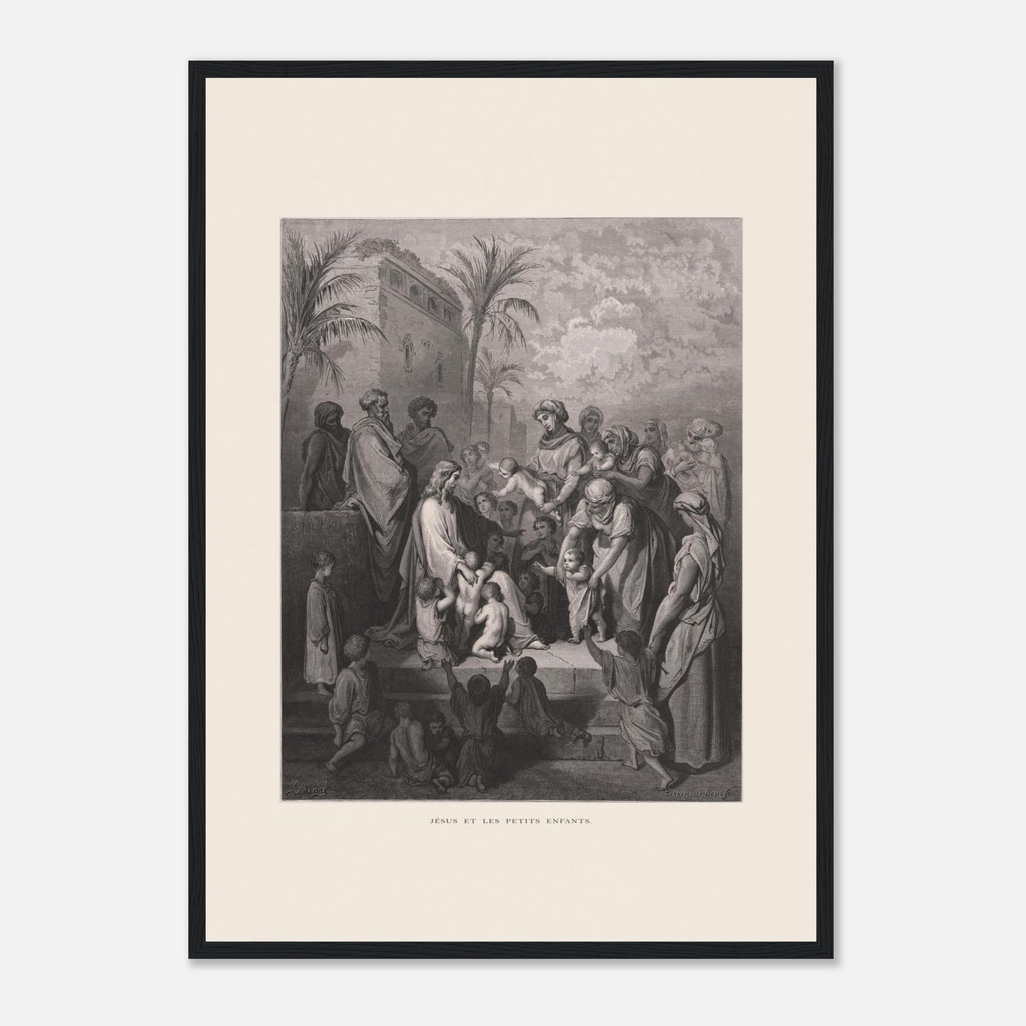 Jésus et les petits enfants — Gravure de Gustave Doré (1866) (42x59,4 cm (A2) / Cadre noir). Gravure de Gustave Doré montrant Jésus entouré d'une foule d'adultes et d'enfants, certaines femmes lui présentant leurs enfants, dans un paysage architectural avec palmiers.