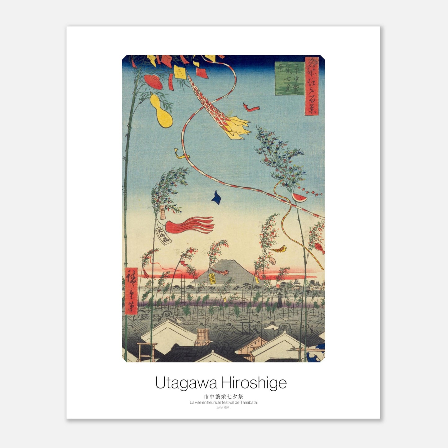 Planche ukiyo-e : Le festival de Tanabata à Edo - Utagawa Hiroshige (40x50 cm). Estampe japonaise représentant une ville fleurie lors du festival de Tanabata, avec des décorations suspendues à des branches d'arbres et le mont Fuji en arrière-plan.