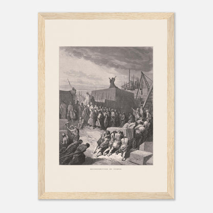 Planche ancienne Reconstruction du temple par Gustave Doré (21x29,7 cm (A4) / Cadre bois clair). Gravure de Gustave Doré pour la Sainte Bible, représentant la scène de la "Reconstruction du temple".