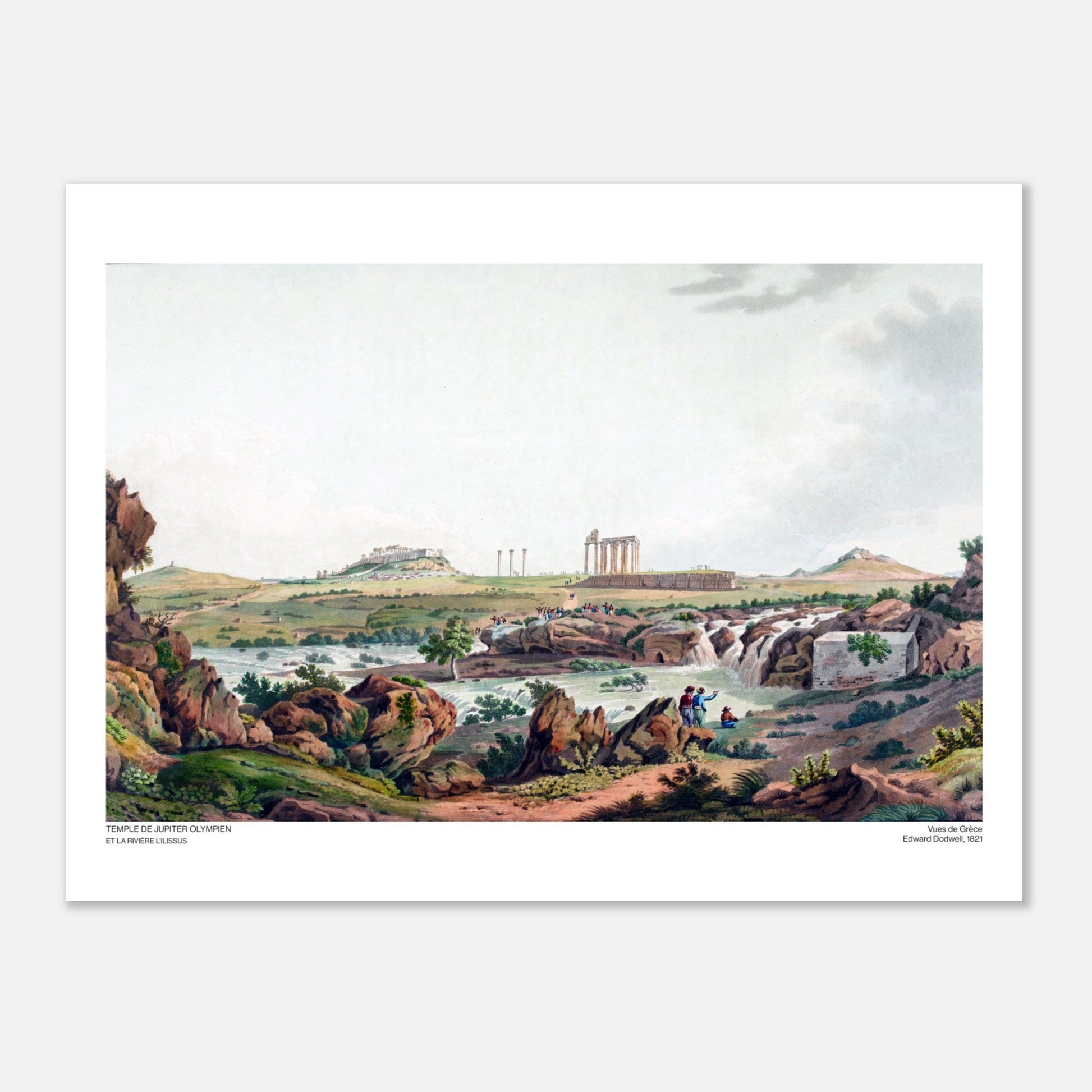 Temple de Jupiter Olympien, et la rivière l’Ilissus - Illustration des Vues de Grèce par Edward Dodwell - Taille 30x40 cm