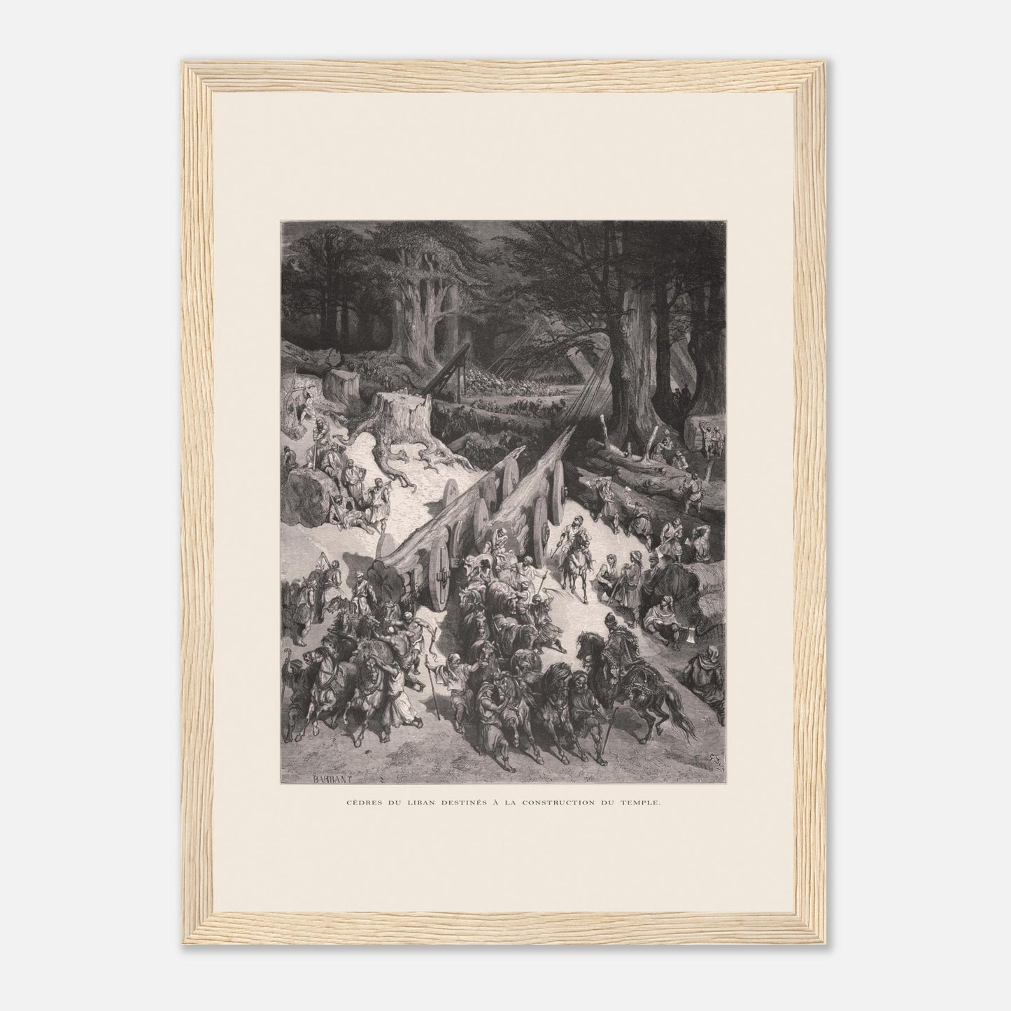 Planche ancienne : Transport des cèdres pour le Temple par Gustave Doré (21x29,7 cm (A4) / Cadre bois clair). Estampe de Gustave Doré représentant le transport de cèdres du Liban destinés à la construction du temple, avec de nombreux hommes et chevaux.