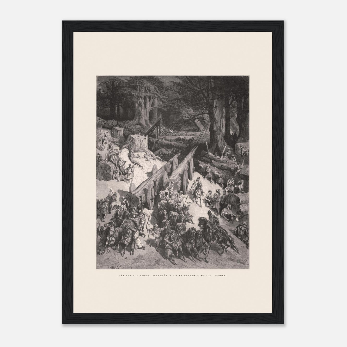 Planche ancienne : Transport des cèdres pour le Temple par Gustave Doré (21x29,7 cm (A4) / Cadre noir). Estampe de Gustave Doré représentant le transport de cèdres du Liban destinés à la construction du temple, avec de nombreux hommes et chevaux.